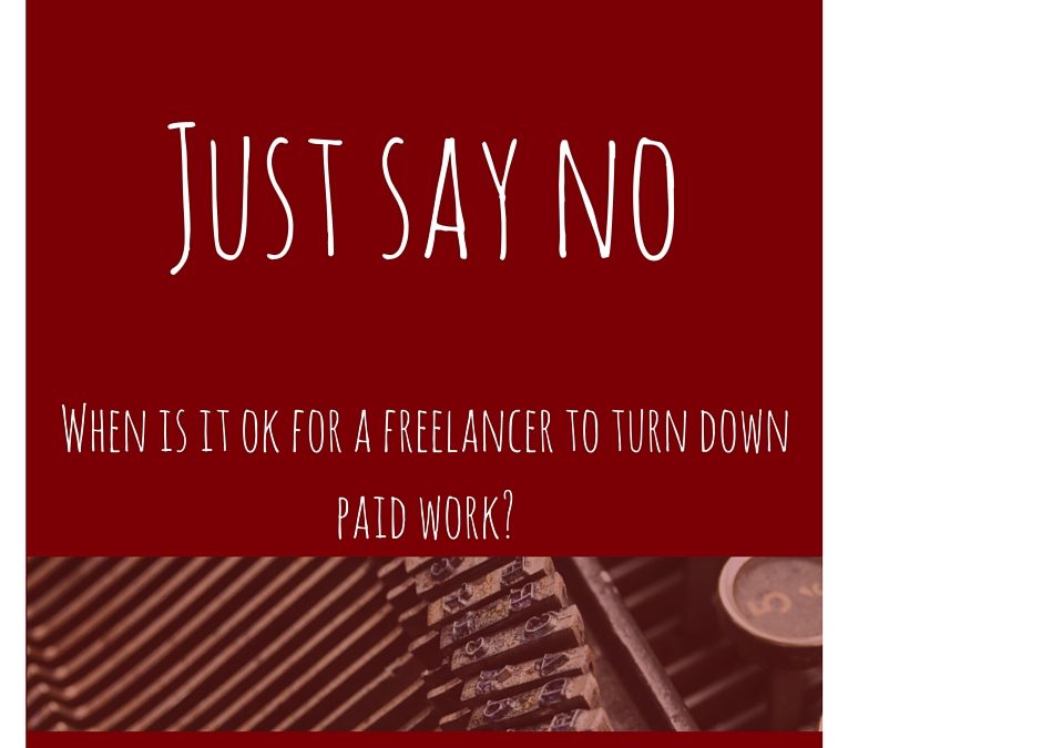 Should a Freelancer Ever Turn Down Paid Work?